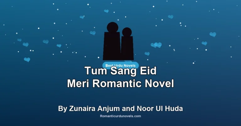 Tum Sang Eid Meri Romantic Novel By Zunaira Anjum and Noor Ul Huda