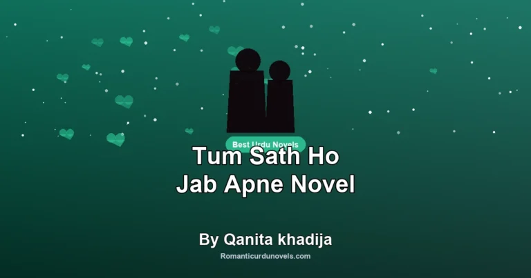 Tum Sath Ho Jab Apne Novel By Qanita khadija