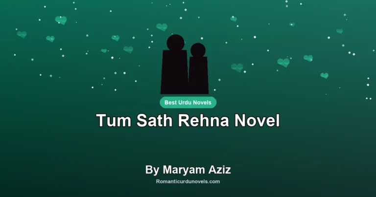 Tum Sath Rehna Novel By Maryam Aziz