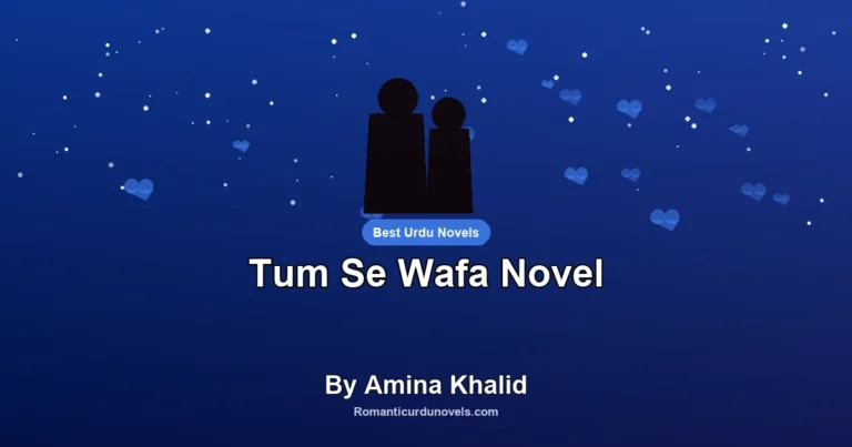 Tum Se Wafa Novel By Amina Khalid