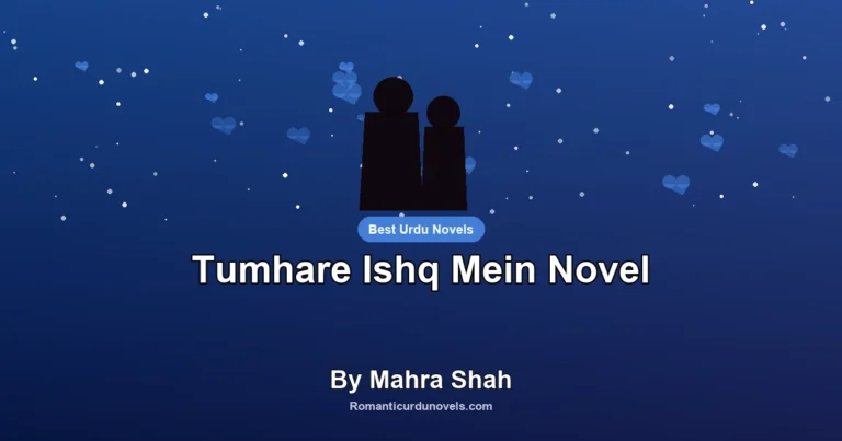 Tumhare Ishq Mein Novel By Mahra Shah