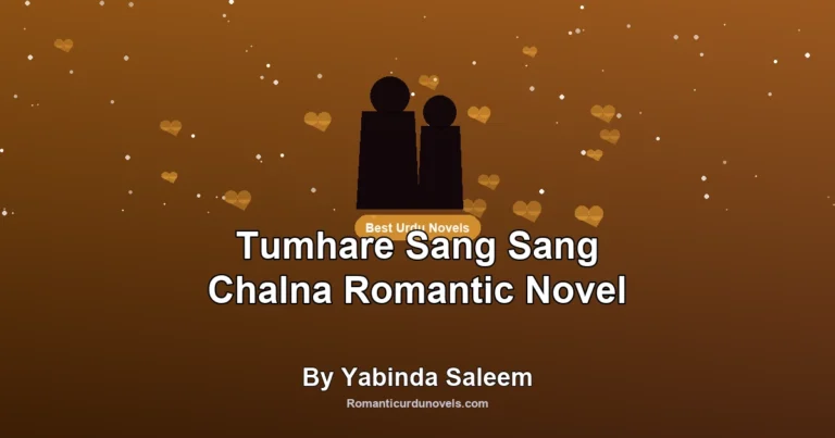 Tumhare Sang Sang Chalna Romantic Novel By Yabinda Saleem