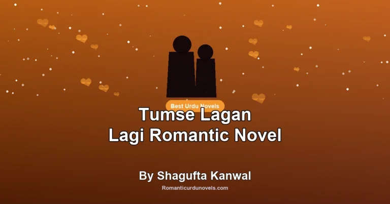 Tumse Lagan Lagi Romantic Novel By Shagufta Kanwal