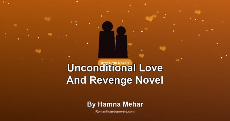 Unconditional Love And Revenge Novel By Hamna Mehar