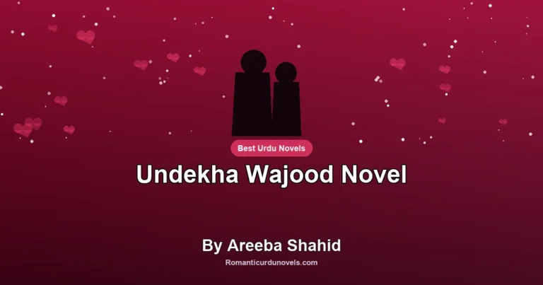 Undekha Wajood Novel By Areeba Shahid