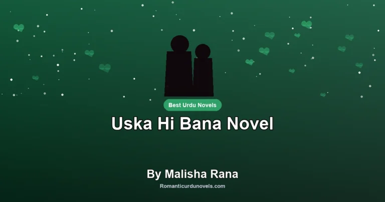 Uska Hi Bana Novel By Malisha Rana