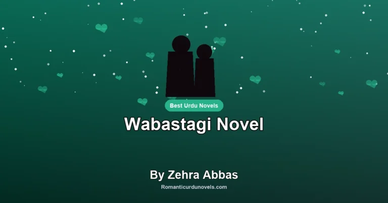 Wabastagi Novel By Zehra Abbas