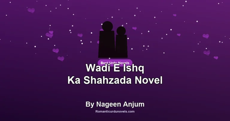 Wadi E Ishq Ka Shahzada Novel By Nageen Anjum
