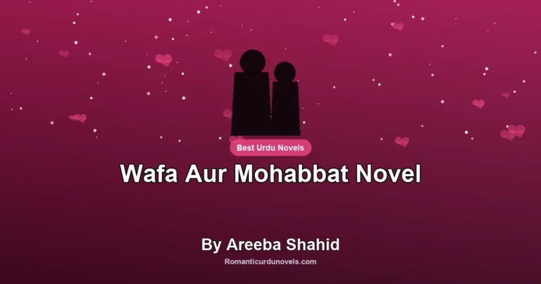 Wafa Aur Mohabbat Novel By Areeba Shahid