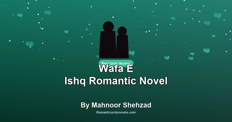 Wafa E Ishq Romantic Novel By Mahnoor Shehzad