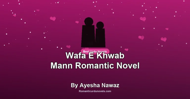 Wafa E Khwab Mann Romantic Novel By Ayesha Nawaz
