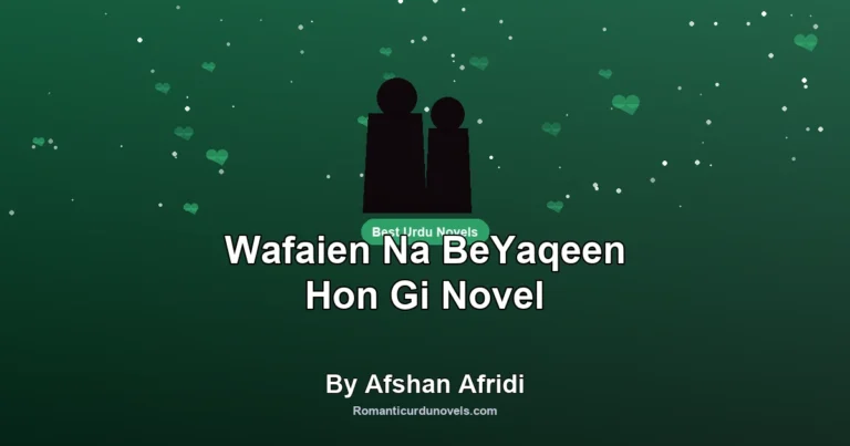 Wafaien Na BeYaqeen Hon Gi Novel By Afshan Afridi