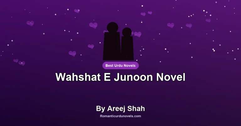 Wahshat E Junoon Novel By Areej Shah
