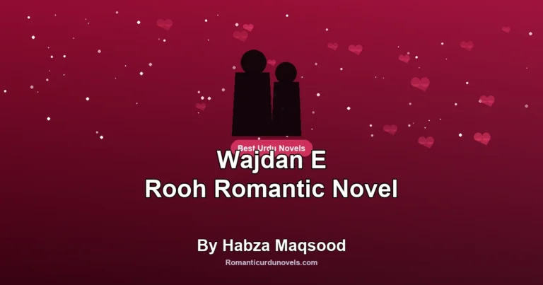 Wajdan E Rooh Romantic Novel By Habza Maqsood