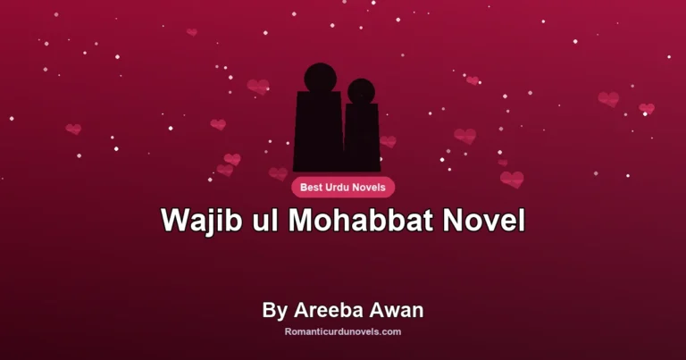 Wajib ul Mohabbat Novel By Areeba Awan