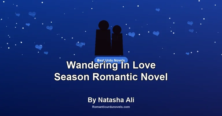 Wandering In Love Season Romantic Novel By Natasha Ali