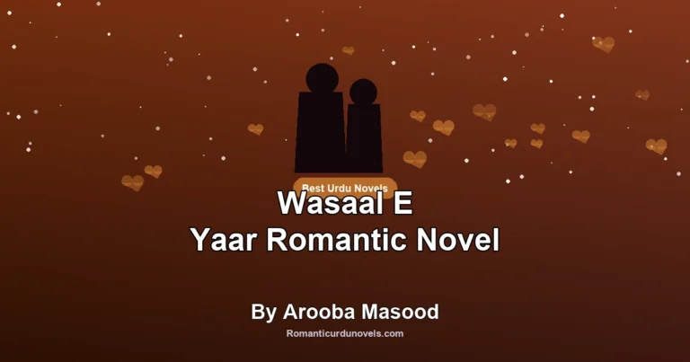 Wasaal E Yaar Romantic Novel By Arooba Masood