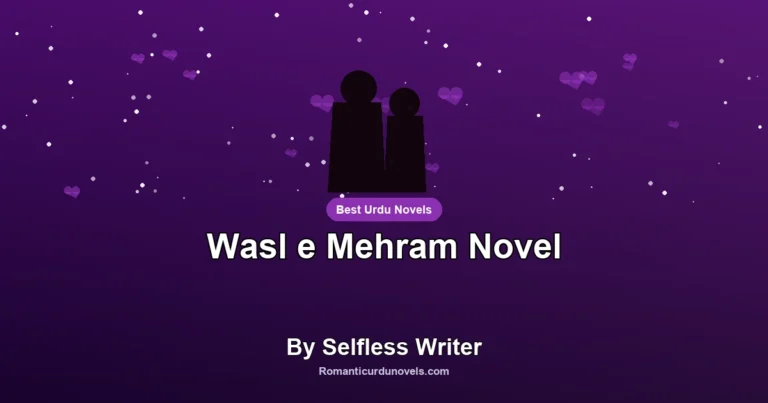 Wasl e Mehram Novel By Selfless Writer