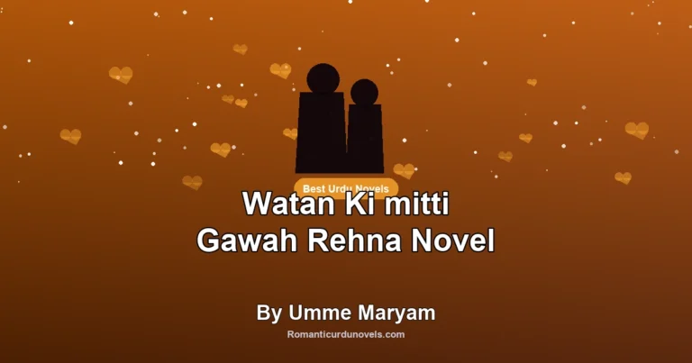 Watan Ki mitti Gawah Rehna Novel By Umme Maryam