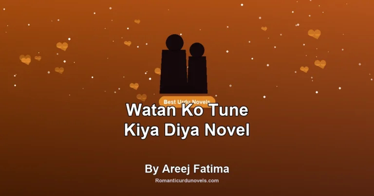 Watan Ko Tune Kiya Diya Novel By Areej Fatima