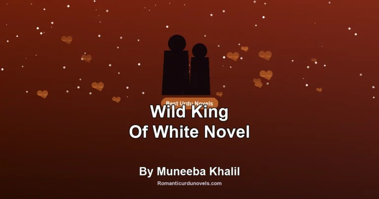 Wild King Of White Novel By Muneeba Khalil