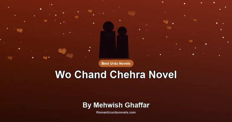 Wo Chand Chehra Novel By Mehwish Ghaffar