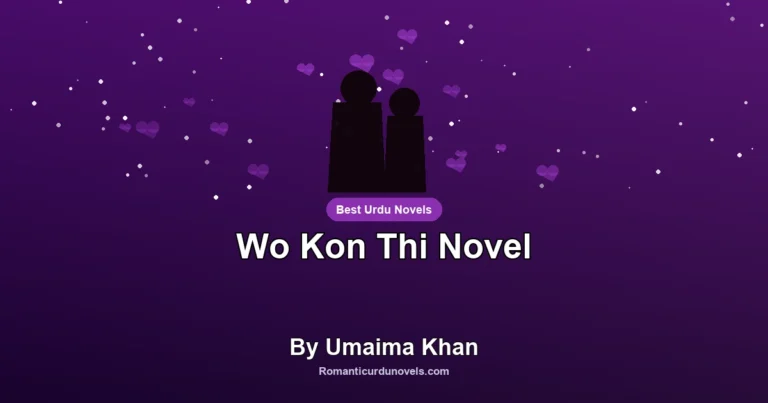 Wo Kon Thi Novel By Umaima Khan