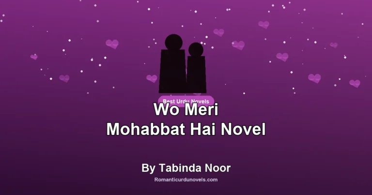 Wo Meri Mohabbat Hai Novel By Tabinda Noor