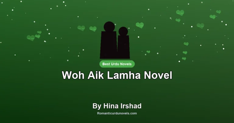 Woh Aik Lamha Novel By Hina Irshad