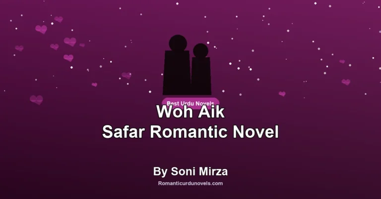 Woh Aik Safar Romantic Novel By Soni Mirza