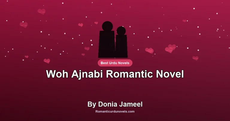 Woh Ajnabi Romantic Novel By Donia Jameel