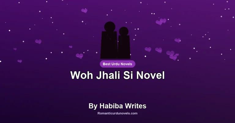Woh Jhali Si Novel By Habiba Writes