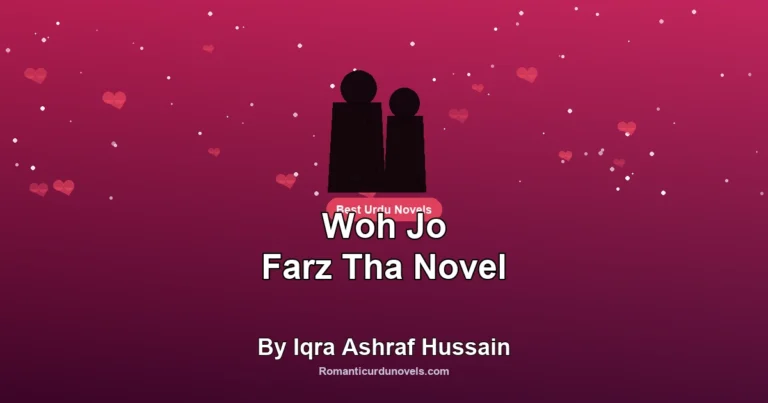 Woh Jo Farz Tha Novel By Iqra Ashraf Hussain
