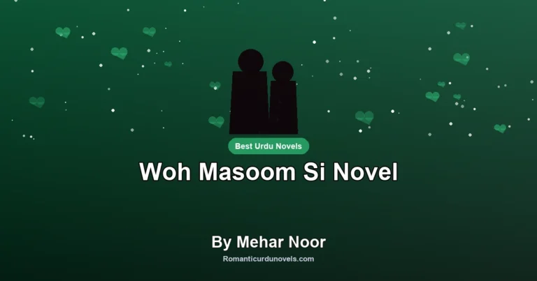 Woh Masoom Si Novel By Mehar Noor
