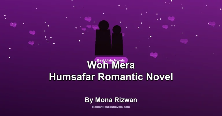 Woh Mera Humsafar Romantic Novel By Mona Rizwan