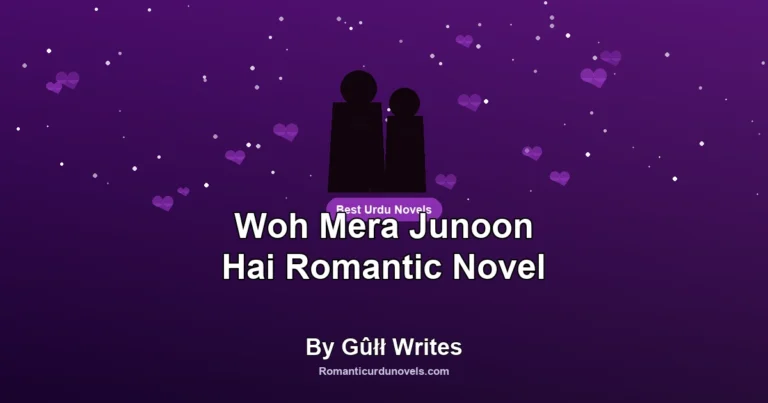 Woh Mera Junoon Hai Romantic Novel By Gûłł Writes