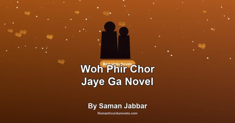 Woh Phir Chor Jaye Ga Novel By Saman Jabbar