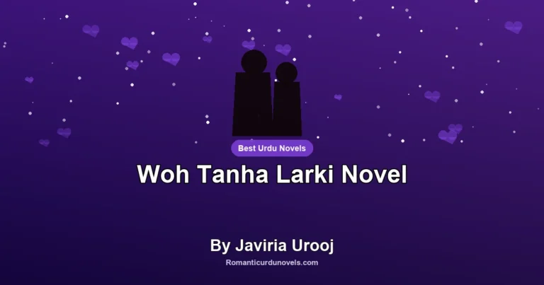Woh Tanha Larki Novel By Javiria Urooj