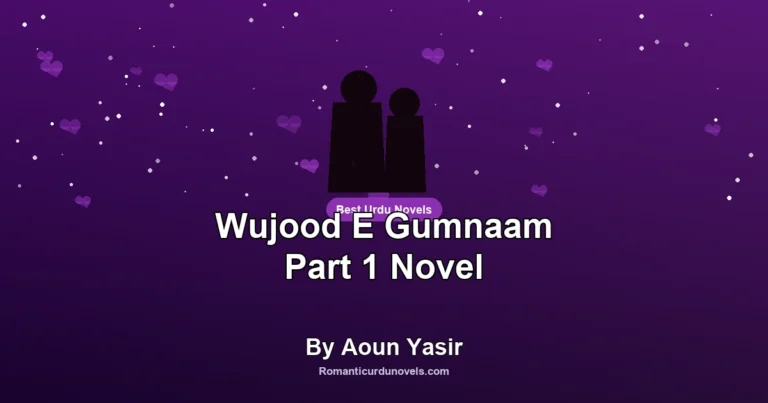Wujood E Gumnaam Part 1 Novel By Aoun Yasir