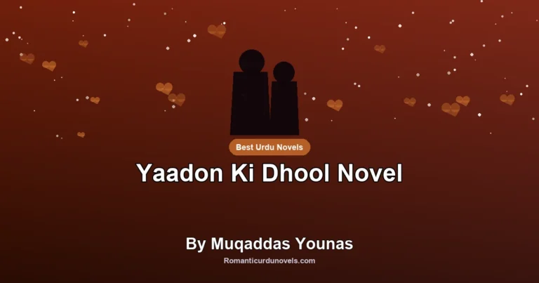 Yaadon Ki Dhool Novel By Muqaddas Younas
