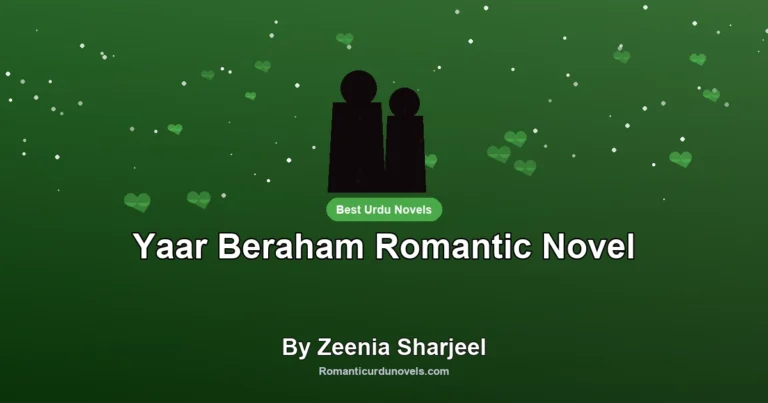 Yaar Beraham Romantic Novel By Zeenia Sharjeel