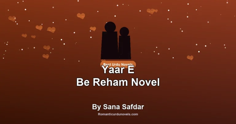 Yaar E Be Reham Novel By Sana Safdar