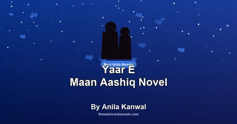 Yaar E Maan Aashiq Novel By Anila Kanwal
