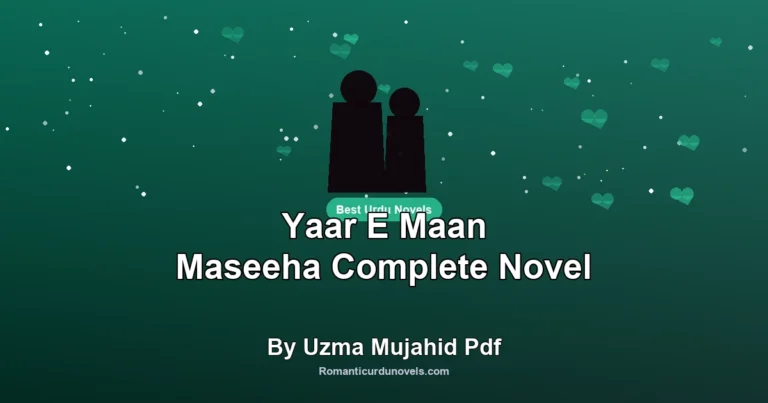 Yaar E Maan Maseeha Complete Novel By Uzma Mujahid Pdf
