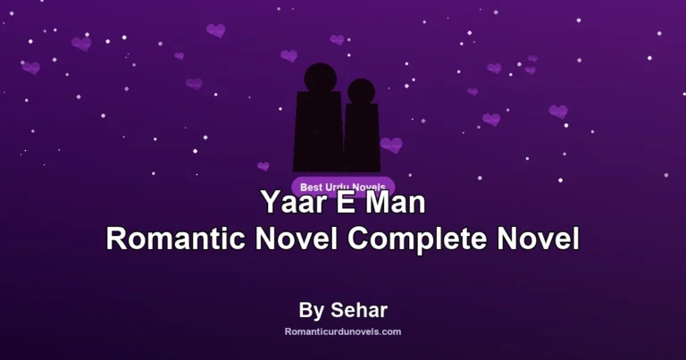 Yaar E Man Romantic Novel Complete Novel By Sehar