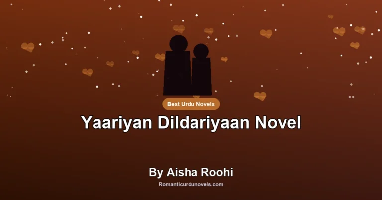 Yaariyan Dildariyaan Novel By Aisha Roohi