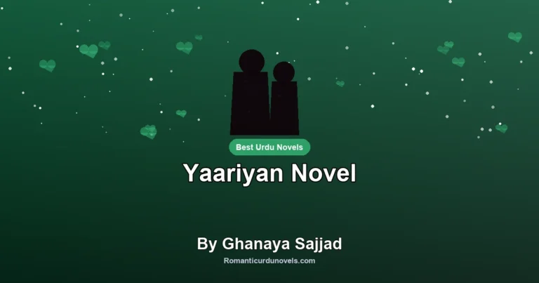 Yaariyan Novel By Ghanaya Sajjad