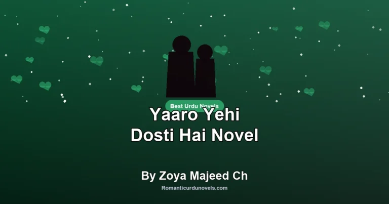 Yaaro Yehi Dosti Hai Novel By Zoya Majeed Ch