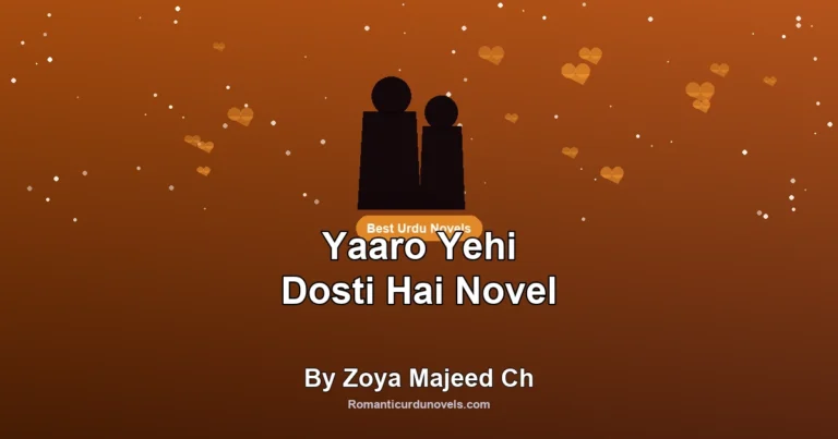 Yaaro Yehi Dosti Hai Novel By Zoya Majeed Ch