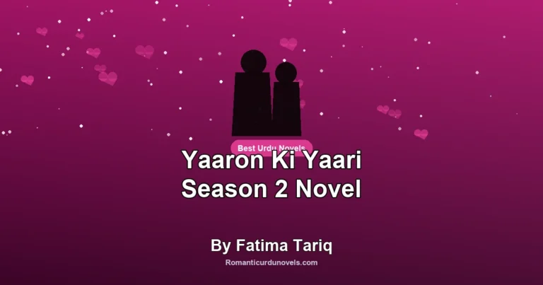 Yaaron Ki Yaari Season 2 Novel By Fatima Tariq